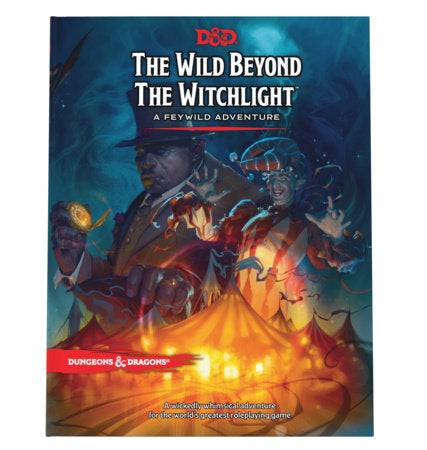 Dungeons & Dragons: The Wild Beyond the Witchlight: A Feywild Adventure